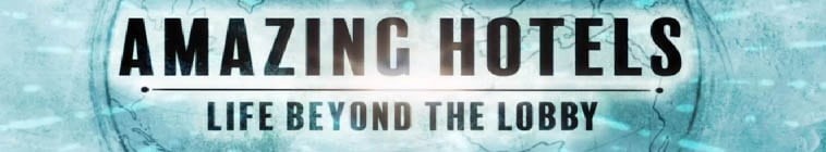 Amazing.Hotels.Life.Beyond.the.Lobby.S01 奇妙酒店:大堂之外的生活2.jpg