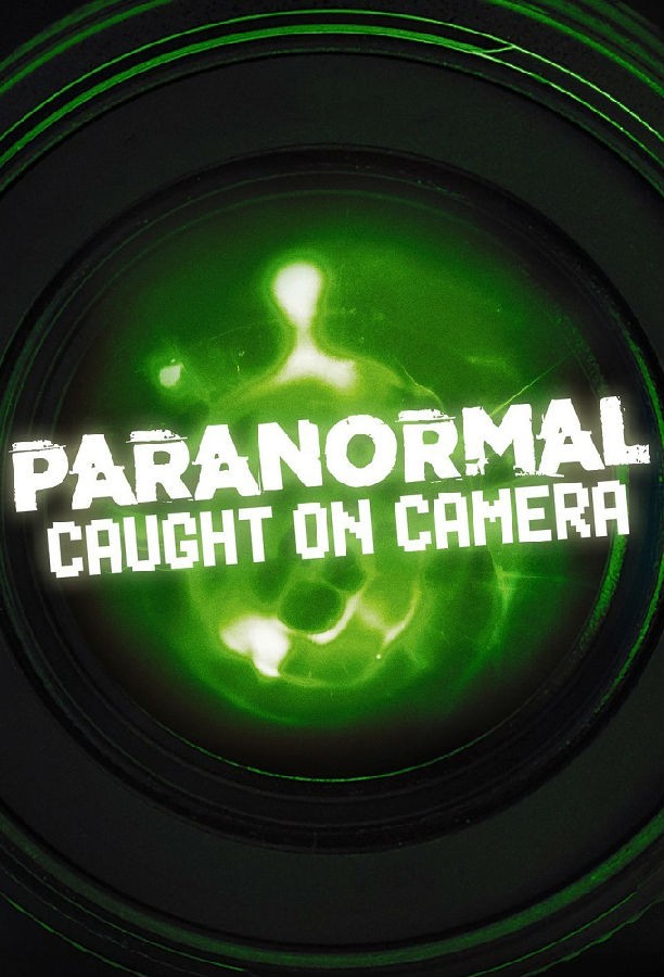 Paranormal.Caught.on.Camera.S01 相机拍到的超自然现象1.jpg