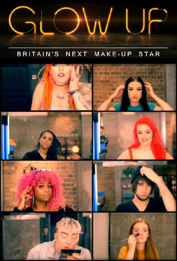 Glow.Up.Britains.Next.Make-Up.Star.S04 化妆界明日之星1.jpg