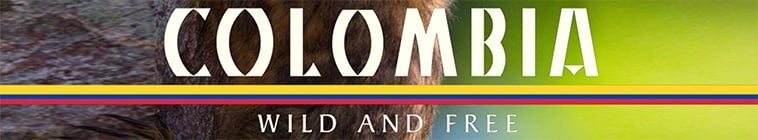 Colombia.Wild.and.Free.S01 哥伦比亚:狂野而自由2.jpg