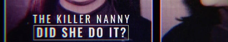 The.Killer.Nanny.Did.She.Do.It.S01 2.jpg