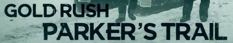 Gold.Rush.Parkers.Trail.S05 淘金热:帕克的踪迹2.jpg