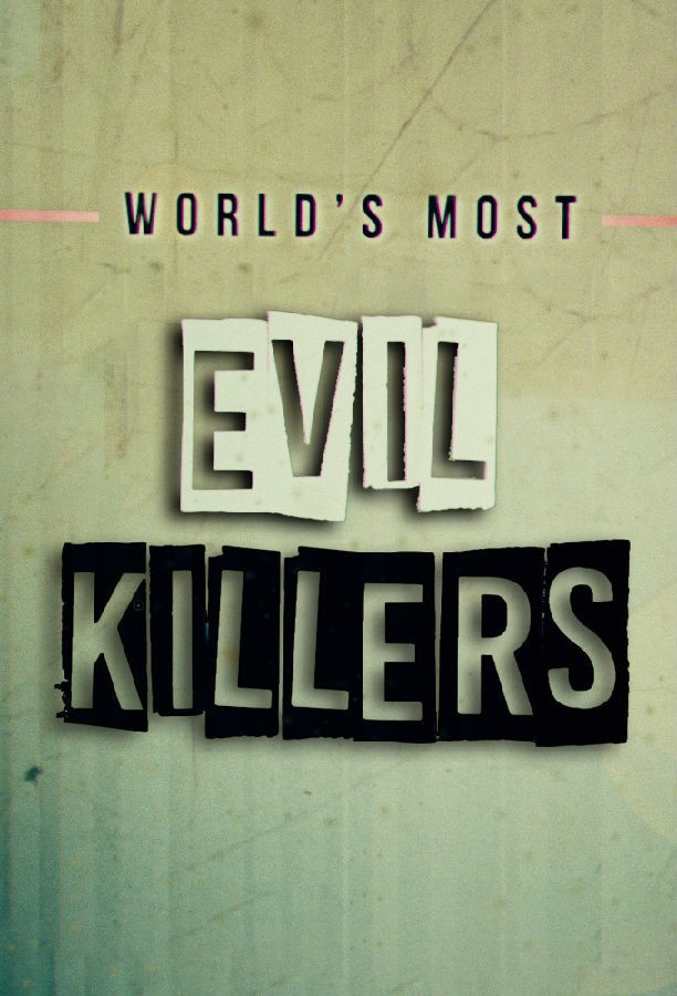 Worlds.Most.Evil.Killers.S01 极端邪恶1.jpg