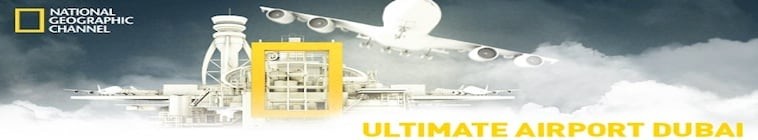 Ultimate.Airport.Dubai.S01 迪拜终极机场2.jpg