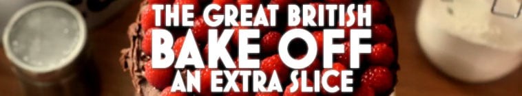 The.Great.British.Bake.Off.An.Extra.Slice.S09 2.jpg
