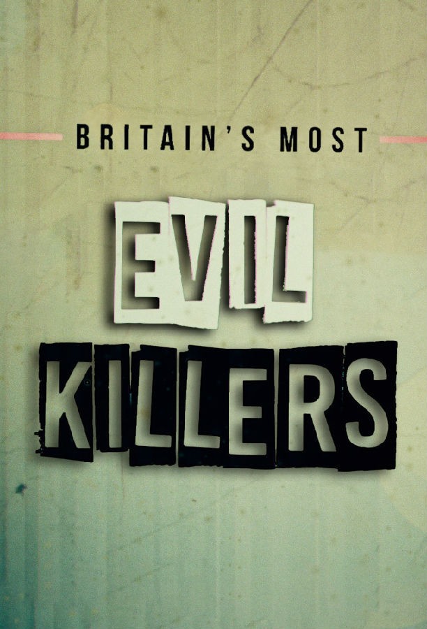Britains.Most.Evil.Killers.S01 极端邪恶1.jpg