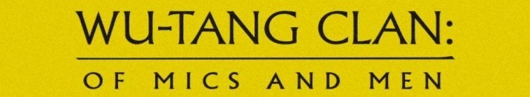 Wu-Tang.Clan.Of.Mics.and.Men.S01 武当帮:麦克风与人2.jpg