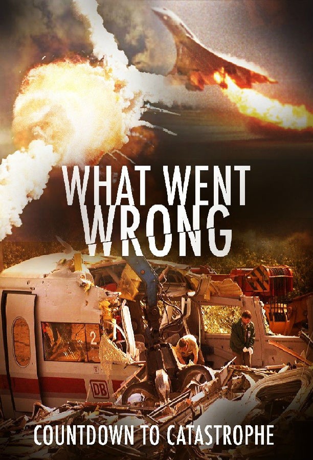 What.Went.Wrong.Countdown.To.Catastrophe.S01 出了什么问题:灾难倒计时1.jpg