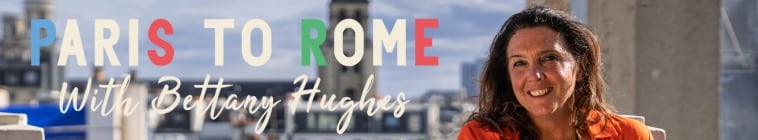 Paris.to.Rome.with.Bettany.Hughes.S01 2.jpg