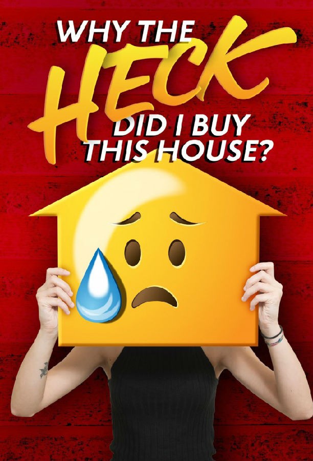 Why.The.Heck.Did.I.Buy.This.House.S01 1.jpg