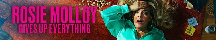 Rosie.Molloy.Gives.Up.Everything.S01 2.jpg