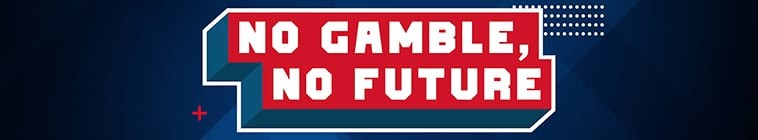 No.Gamble.No.Future.S01 2.jpg