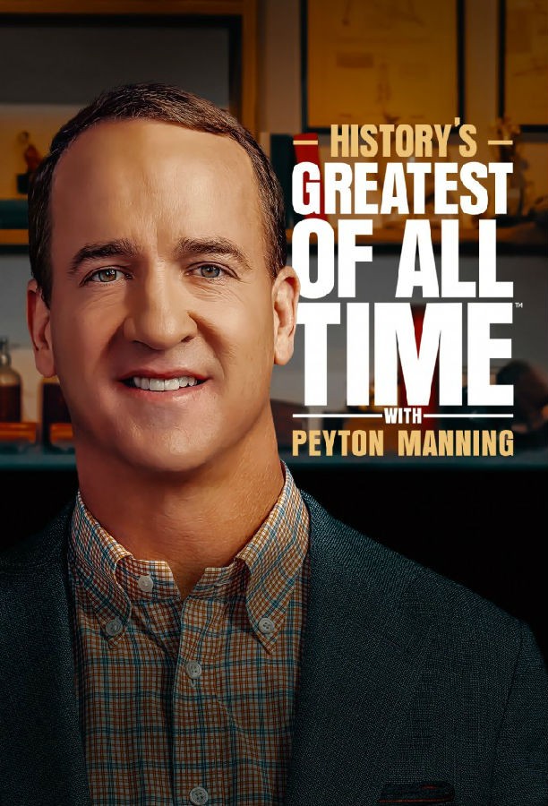 Historys.Greatest.of.All.Time.with.Peyton.Manning.S01 1.jpg