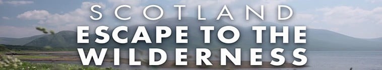 Scotland.Escape.to.the.Wilderness.S01 2.jpg