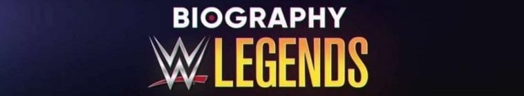 Biography.WWE.Legends.S03 2.jpg
