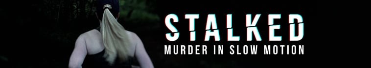 Stalked.Murder.In.Slow.Motion.S01 2.jpg