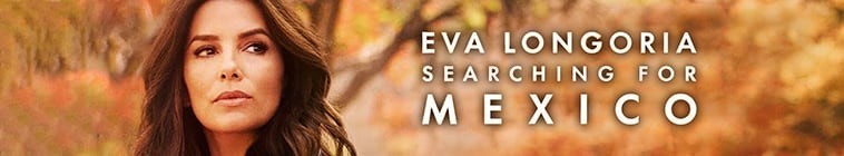 Eva.Longoria.Searching.for.Mexico.S01 伊娃朗歌莉亚:寻味墨西哥2.jpg