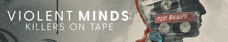 Violent.Minds.Killers.on.Tape.S01 2.jpg