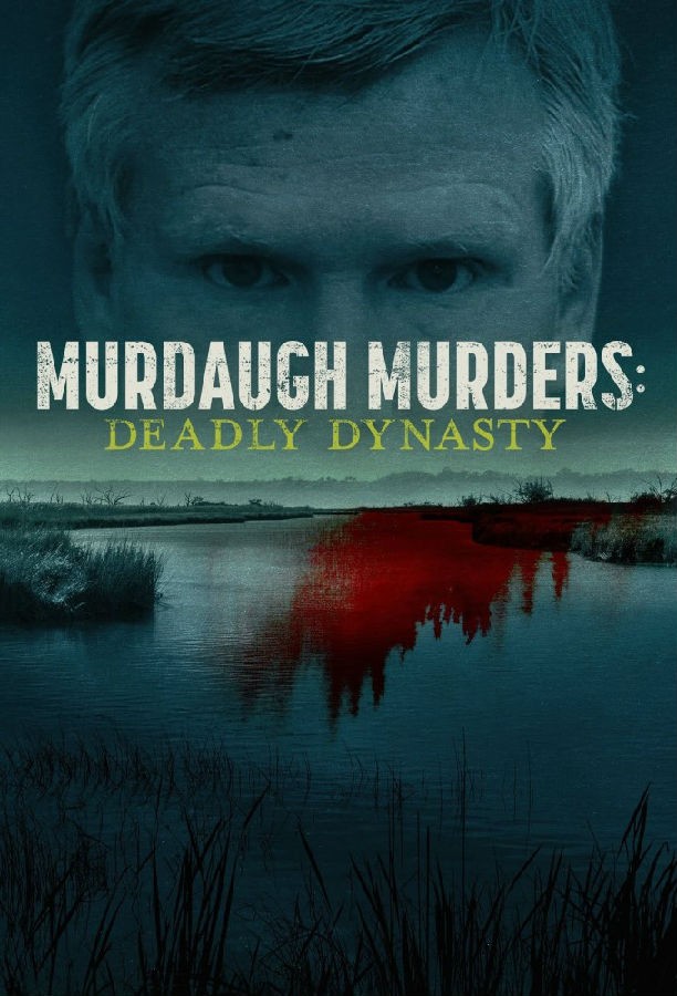 Murdaugh.Murders.Deadly.Dynasty.S01 默多夫谋杀案:致命王朝1.jpg