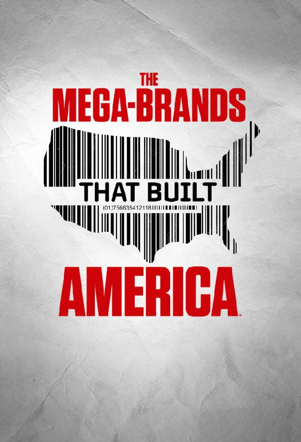 The.Mega-Brands.That.Built.America.S01 打造美国的大品牌1.jpg