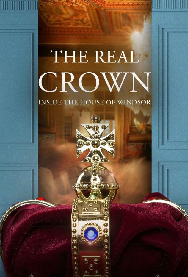 The.Real.Crown.Inside.the.House.of.Windsor.S01 真正的王冠:温莎宫内部1.jpg