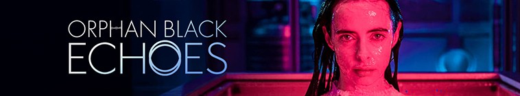 Orphan.Black.Echoes.S01 黑色孤儿:回响2.jpg