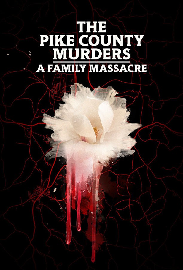 The.Pike.County.Murders.A.Family.Massacre.S01 派克县谋杀案:一场家庭大屠杀1.jpg