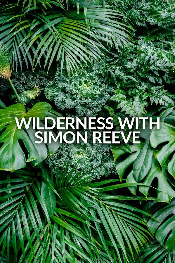 Wilderness.with.Simon.Reeve.S01 西蒙·里夫的荒野1.jpg