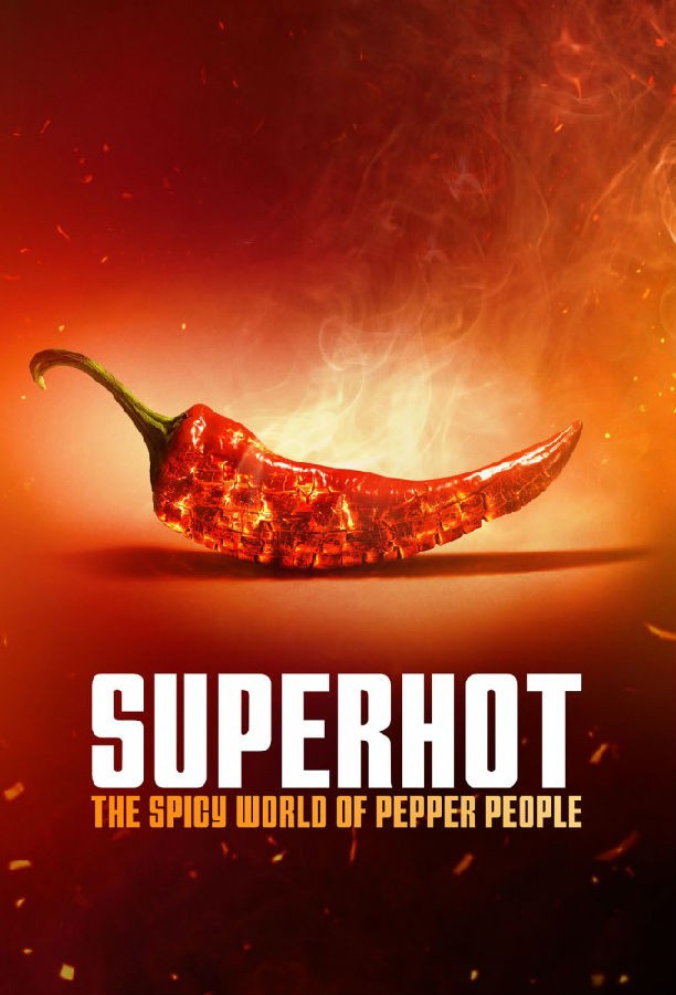 Superhot.The.Spicy.World.of.Pepper.People.S01. 超级辣:胡椒人的辣世界1.jpg