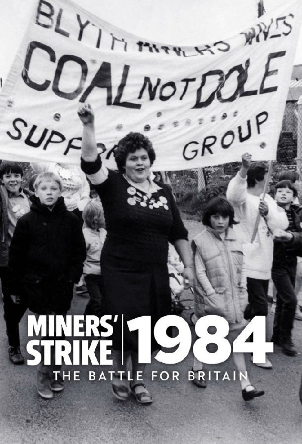 Miners.Strike.1984.The.Battle.for.Britain.S01 1984 年矿工罢工:英国之战1.jpg