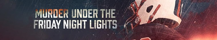 Murder.Under.the.Friday.Night.Lights.S03 周五夜灯下的谋杀案2.jpg