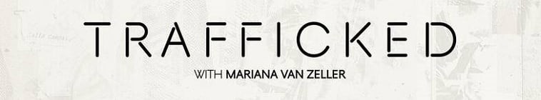 Trafficked with Mariana van Zeller 2021 Season 4 与玛丽安娜·范·泽勒一起“贩运”2.jpg