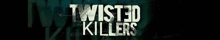 Twisted.Killers.S01 2.jpg