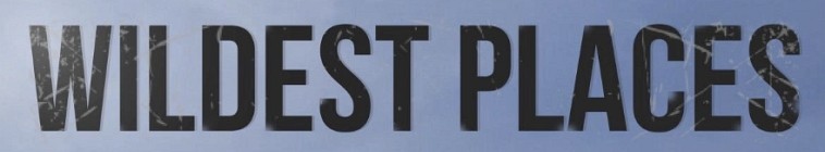 Wildest.Places.S02 2.jpg