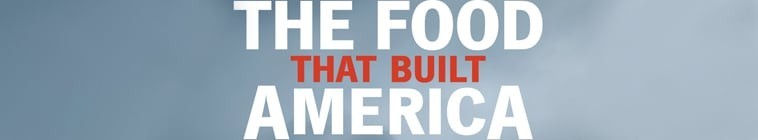 The.Food.That.Built.America.S05 造就美国的食物2.jpg