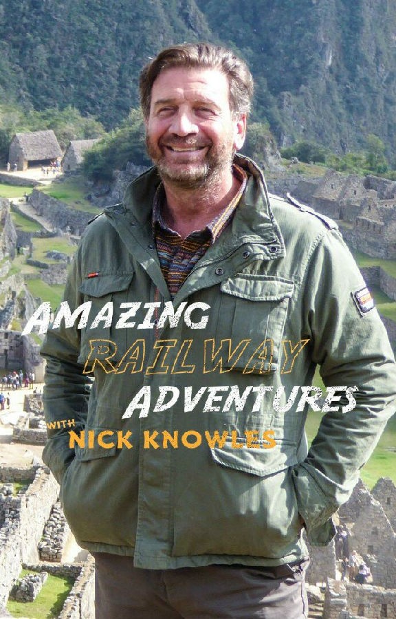 Amazing.Railway.Adventures.with.Nick.Knowles.S02 尼克的奇妙铁路冒险1.jpg