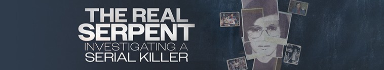 The.Real.Serpent.Investigating.a.Serial.Killer.S01 真正的蛇:调查连环杀手2.jpg