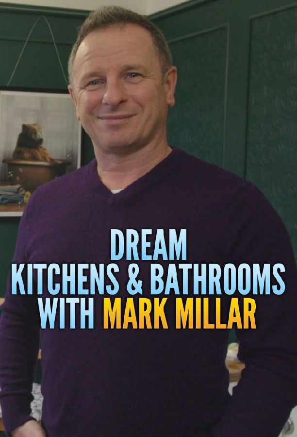 Dream Kitchens and Bathrooms with Mark Millar S02 1.jpg