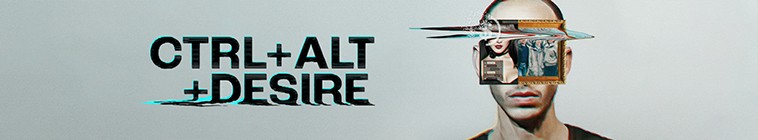 Ctrl Alt Desire S01 2.jpg