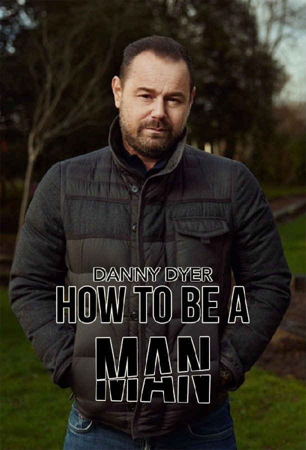 Danny.Dyer.How.to.Be.a.Man.S01 丹尼·戴尔:如何做一个男人1.jpg