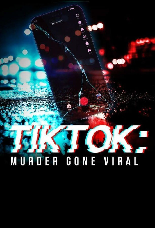 TikTok.Murder.Gone.Viral.S01 TikTok:谋杀案疯传1.jpg