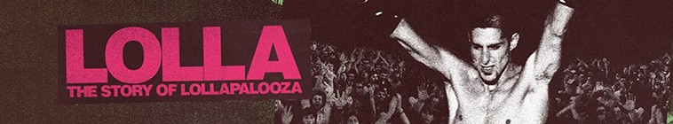 LOLLA.The.Story.of.Lollapalooza.S01 洛拉:洛拉帕卢萨的故事2.jpg