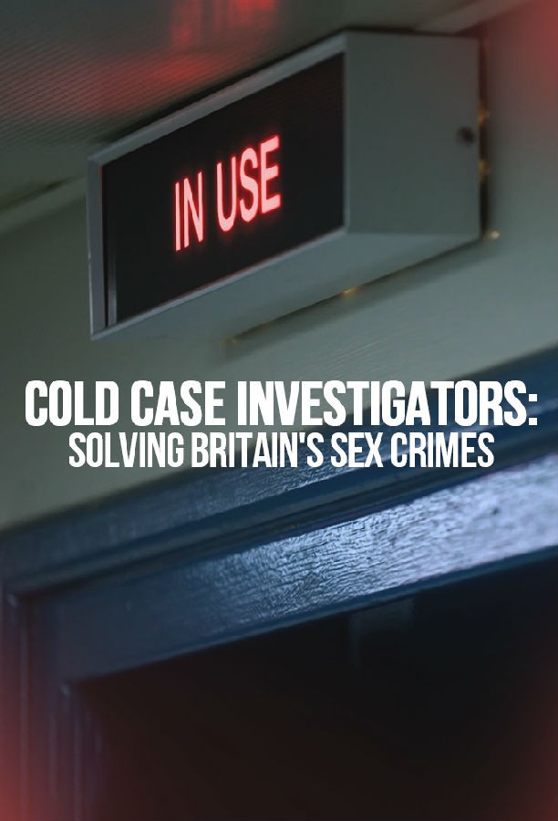 Cold.Case.Investigators.Solving.Britains.Sex.Crimes.S01 悬案调查员:解决英国的性犯罪1.jpg