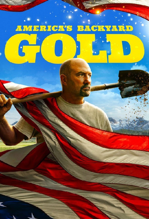 [BT下载][美国后院黄金 Americas Backyard Gold 第一季][全08集][英语无字][MKV][720P/1080P][WEB-RAW 剧集 2024 美国 真人 打包