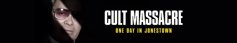 Cult.Massacre.One.Day.in.Jonestown.S01 邪教大屠杀:琼斯镇的一天2.jpg