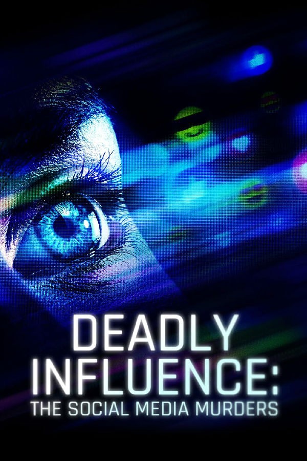Deadly.Influence.The.Social.Media.Murders.S01 致命影响:社交媒体谋杀案1.jpg