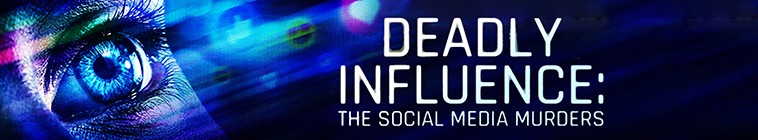 Deadly.Influence.The.Social.Media.Murders.S01 致命影响:社交媒体谋杀案2.jpg