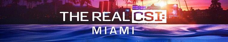 The.Real.CSI.Miami.S01 真实犯罪现场调查:迈阿密2.jpg
