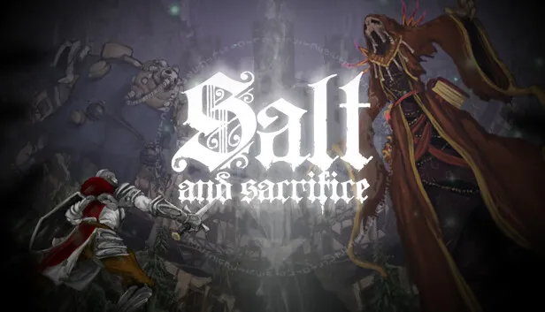 Salt and Sacrifice on Steam