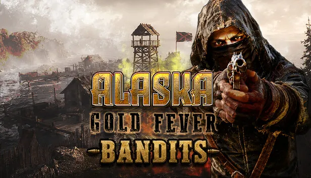 Alaska Gold Fever - Bandits on Steam